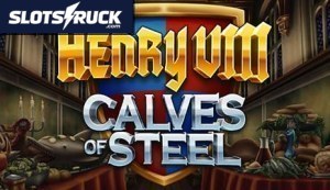 Henry 8th Calves of Steel